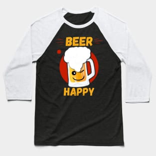 Beer Happy graphic - Gift Tee for Beer lovers Baseball T-Shirt